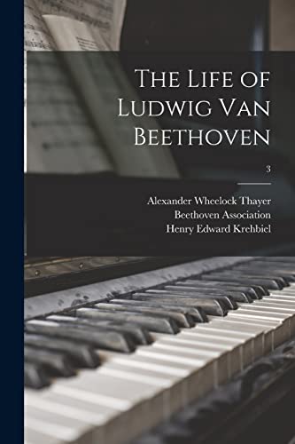 Beispielbild fr The Life of Ludwig Van Beethoven; 3 zum Verkauf von Lucky's Textbooks