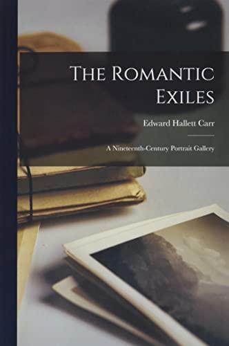 Stock image for The Romantic Exiles: a Nineteenth-century Portrait Gallery for sale by GreatBookPrices