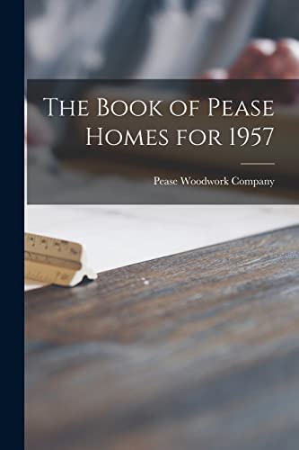 Imagen de archivo de The Book of Pease Homes for 1957 a la venta por GreatBookPrices