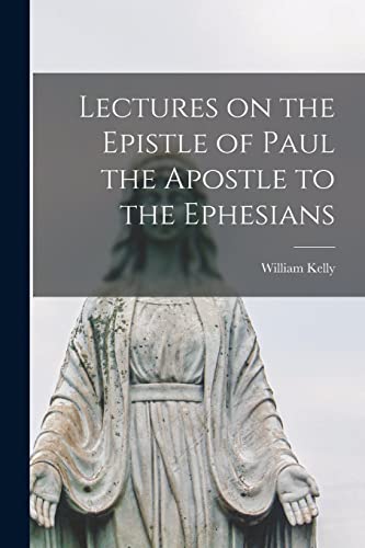 9781014258571: Lectures on the Epistle of Paul the Apostle to the Ephesians [microform]
