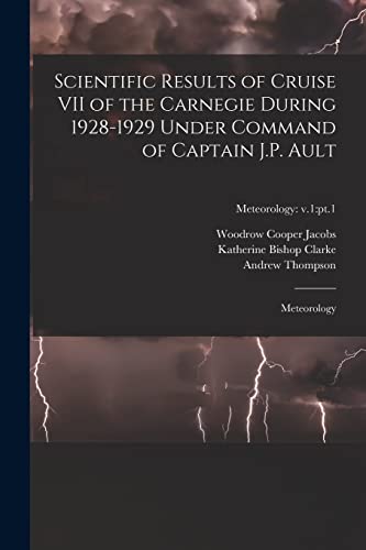 Imagen de archivo de Scientific Results of Cruise VII of the Carnegie During 1928-1929 Under Command of Captain J.P. Ault: Meteorology; Meteorology: v.1: pt.1 a la venta por Lucky's Textbooks