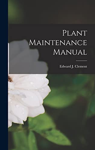 Imagen de archivo de Plant Maintenance Manual a la venta por Lucky's Textbooks
