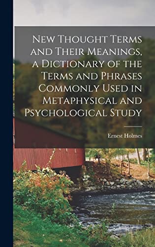 9781014274205: New Thought Terms and Their Meanings, a Dictionary of the Terms and Phrases Commonly Used in Metaphysical and Psychological Study
