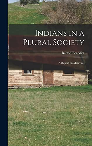 Imagen de archivo de Indians in a Plural Society; a Report on Mauritius a la venta por Lucky's Textbooks