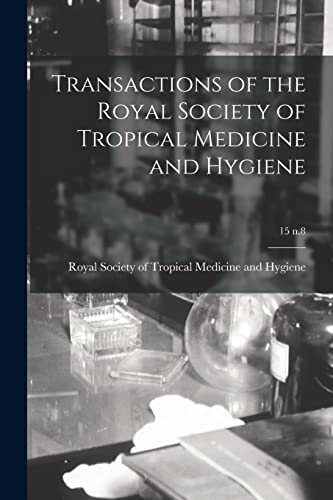 9781014276674: Transactions of the Royal Society of Tropical Medicine and Hygiene; 15 n.8
