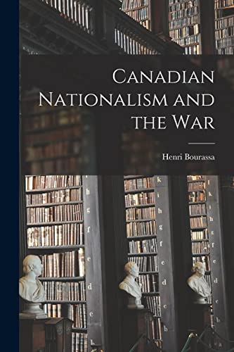 Imagen de archivo de Canadian Nationalism and the War a la venta por Lucky's Textbooks