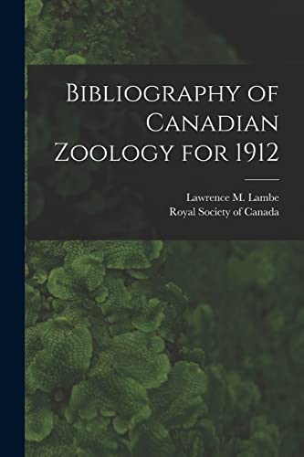 Stock image for Bibliography of Canadian Zoology for 1912 [microform] for sale by Ria Christie Collections