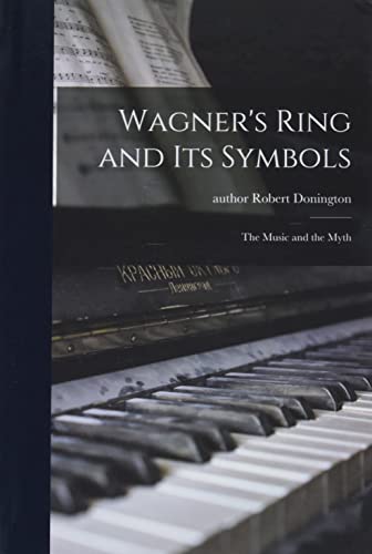9781014279101: Wagner's Ring and Its Symbols: the Music and the Myth