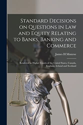 9781014279217: Standard Decisions on Questions in Law and Equity Relating to Banks, Banking and Commerce: Rendered in Higher Courts of the United States, Canada, England, Ireland and Scotland