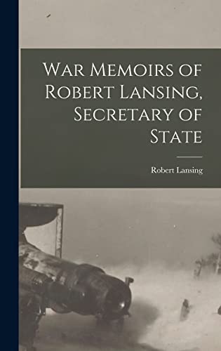 Stock image for War Memoirs of Robert Lansing, Secretary of State for sale by GreatBookPrices