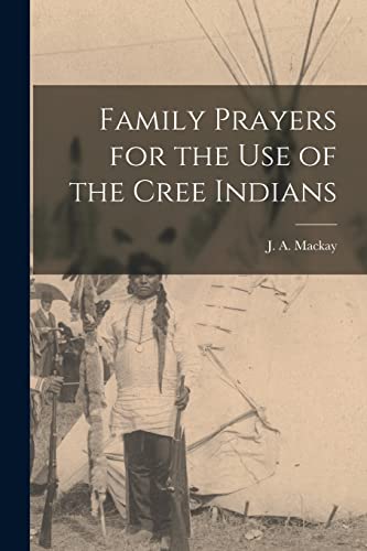 9781014291073: Family Prayers for the Use of the Cree Indians [microform]
