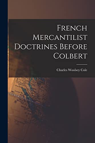 Stock image for French Mercantilist Doctrines Before Colbert for sale by Lucky's Textbooks