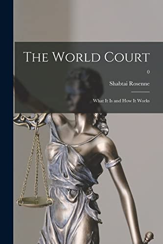 Stock image for The World Court: What It is and How It Works; 0 for sale by GreatBookPricesUK