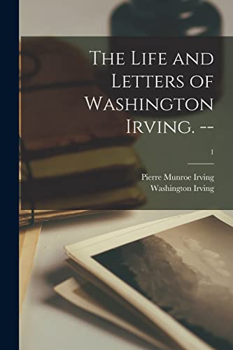 Stock image for The Life and Letters of Washington Irving. --; 1 for sale by Lucky's Textbooks