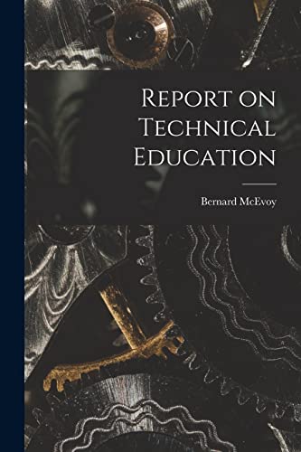 Imagen de archivo de Report on Technical Education [microform] a la venta por Lucky's Textbooks