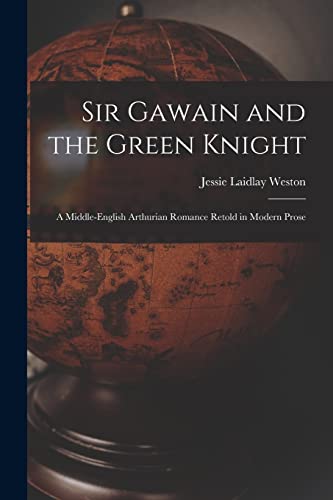 Stock image for Sir Gawain and the Green Knight : a Middle-English Arthurian Romance Retold in Modern Prose for sale by GreatBookPrices