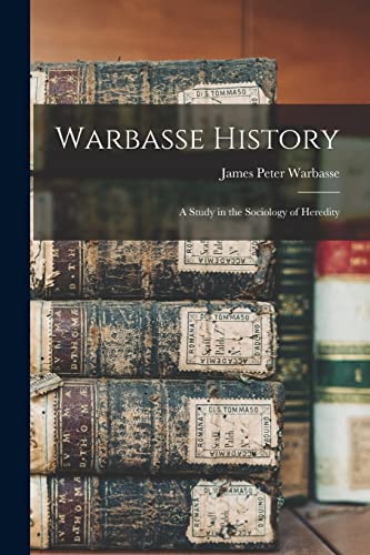 Beispielbild fr Warbasse History: a Study in the Sociology of Heredity zum Verkauf von GreatBookPrices