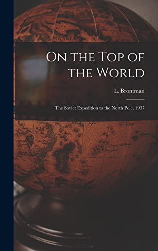 Imagen de archivo de On the Top of the World: the Soviet Expedition to the North Pole, 1937 a la venta por THE SAINT BOOKSTORE