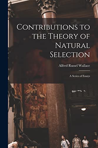 Stock image for Contributions to the Theory of Natural Selection: a Series of Essays for sale by Lucky's Textbooks