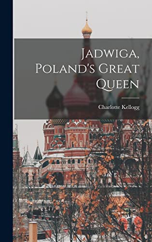 Stock image for Jadwiga, Poland's Great Queen for sale by GreatBookPrices