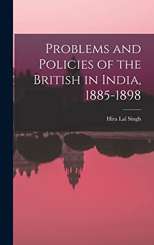 9781014310538: Problems and Policies of the British in India, 1885-1898