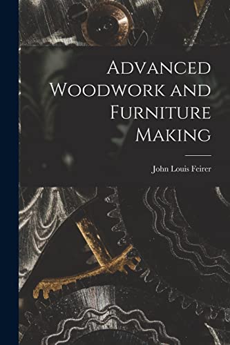 Stock image for Advanced Woodwork and Furniture Making for sale by ThriftBooks-Atlanta