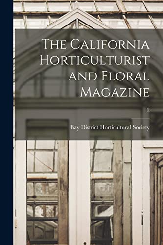 9781014313829: The California Horticulturist and Floral Magazine; 2