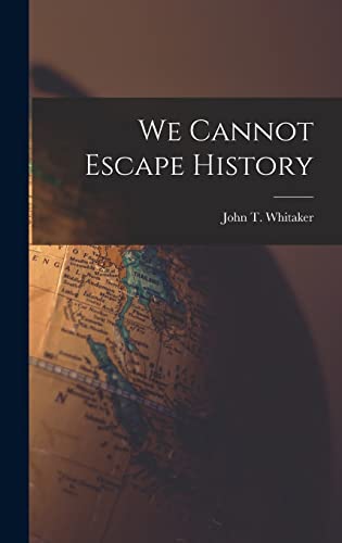 Stock image for We Cannot Escape History for sale by GreatBookPrices