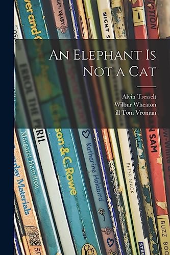 Stock image for An Elephant is Not a Cat for sale by ThriftBooks-Dallas
