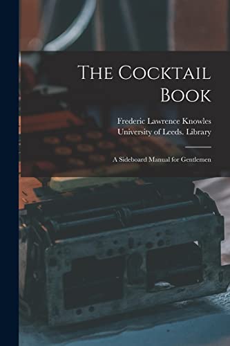 Stock image for The Cocktail Book: a Sideboard Manual for Gentlemen for sale by Lucky's Textbooks