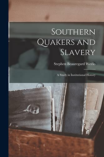 Beispielbild fr Southern Quakers and Slavery: a Study in Institutional History zum Verkauf von Lucky's Textbooks