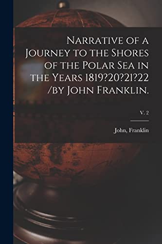 9781014326317: Narrative of a Journey to the Shores of the Polar Sea in the Years 1819?20?21?22 /by John Franklin.; v. 2