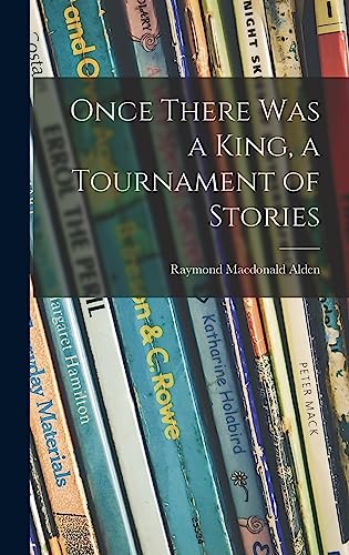 9781014328038: Once There Was a King, a Tournament of Stories