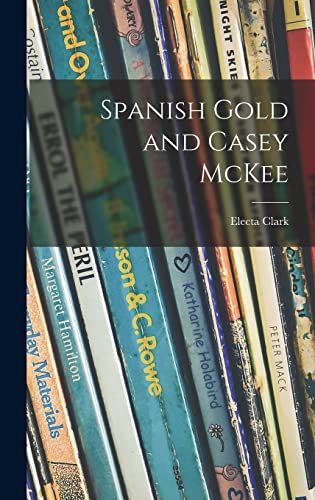 Beispielbild fr Spanish Gold and Casey McKee zum Verkauf von GreatBookPrices