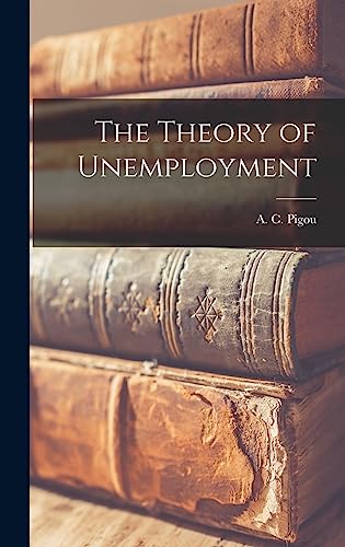 Stock image for The Theory of Unemployment for sale by GreatBookPrices