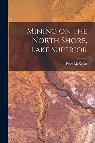 Imagen de archivo de Mining on the North Shore; Lake Superior [microform] a la venta por Ria Christie Collections