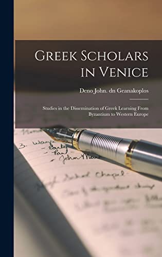 9781014331076: Greek Scholars in Venice; Studies in the Dissemination of Greek Learning From Byzantium to Western Europe