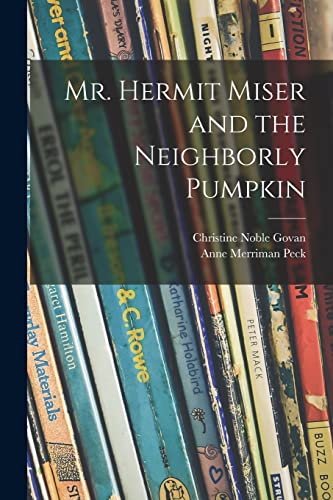 Imagen de archivo de Mr. Hermit Miser and the Neighborly Pumpkin a la venta por Lucky's Textbooks