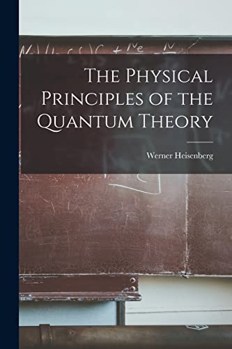 Imagen de archivo de The Physical Principles of the Quantum Theory a la venta por GreatBookPrices