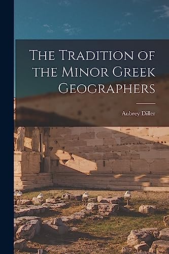 Beispielbild fr The Tradition of the Minor Greek Geographers zum Verkauf von GreatBookPrices