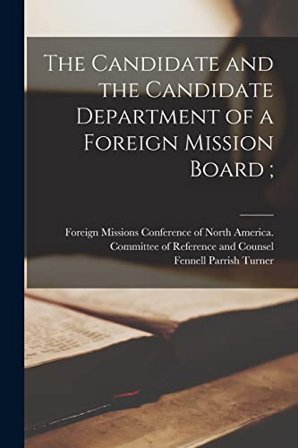 Stock image for The Candidate and the Candidate Department of a Foreign Mission Board [microform]; for sale by Lucky's Textbooks