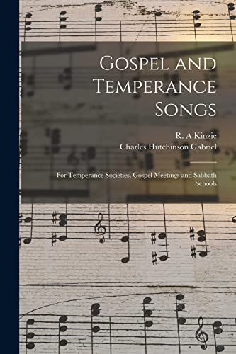 9781014343604: Gospel and Temperance Songs: for Temperance Societies, Gospel Meetings and Sabbath Schools