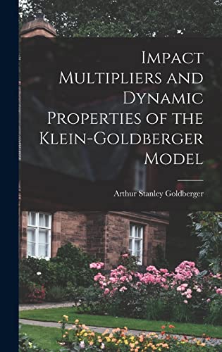 Stock image for Impact Multipliers and Dynamic Properties of the Klein-Goldberger Model for sale by Lucky's Textbooks