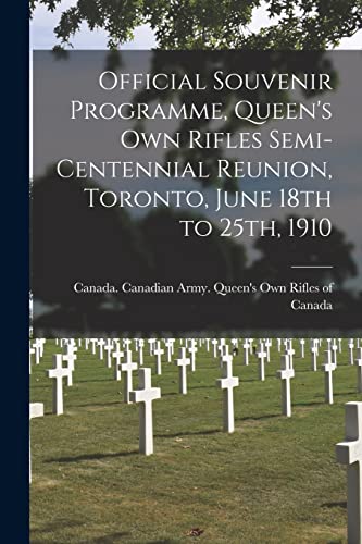 Beispielbild fr Official Souvenir Programme, Queen's Own Rifles Semi-centennial Reunion, Toronto, June 18th to 25th, 1910 [microform] zum Verkauf von PBShop.store US