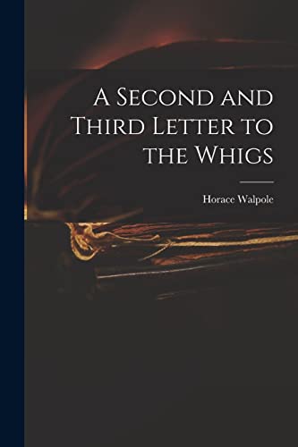 Imagen de archivo de A Second and Third Letter to the Whigs a la venta por Lucky's Textbooks
