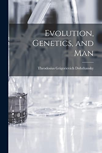 Stock image for Evolution, Genetics, and Man for sale by GreatBookPrices