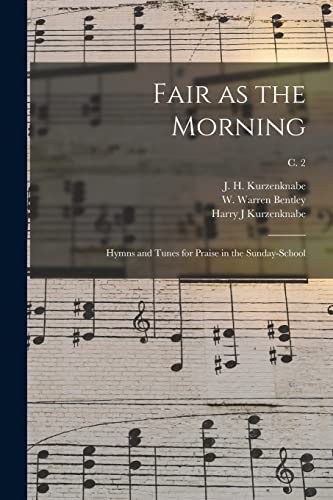 Stock image for Fair as the Morning: Hymns and Tunes for Praise in the Sunday-school; c. 2 for sale by Lucky's Textbooks