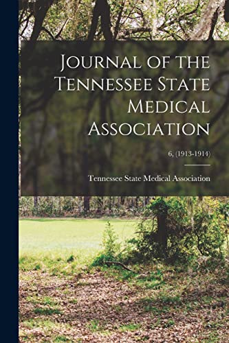 Stock image for Journal of the Tennessee State Medical Association; 6, (1913-1914) for sale by PBShop.store US