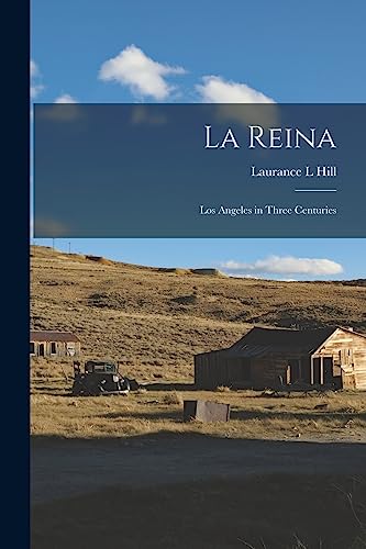 9781014363541: La Reina: Los Angeles in Three Centuries