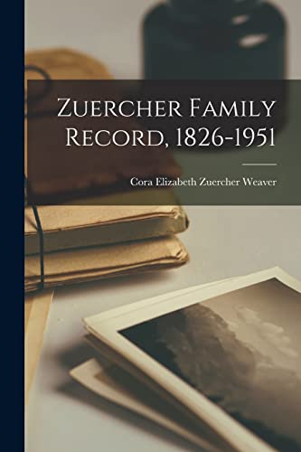 Stock image for Zuercher Family Record, 1826-1951 for sale by GreatBookPrices